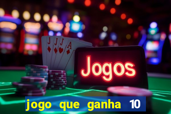 jogo que ganha 10 reais ao se cadastrar